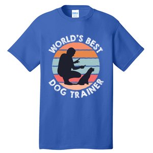 Training Animal Behaviorist Gift Dog Trainer Gift Tall T-Shirt