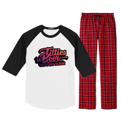 Titties And Beer Why Im Here Funny Beer Lover Adult Gift Raglan Sleeve Pajama Set