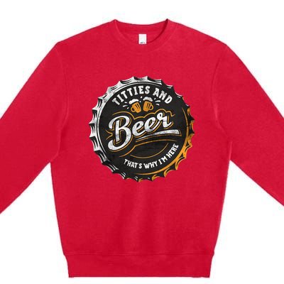 Titties And Beer That’s Why Im Here Oktoberfest Can Cap Premium Crewneck Sweatshirt