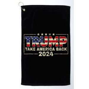 Take America Back American Flag Trump 2024 Platinum Collection Golf Towel