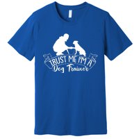 Training Animal Behaviorist Gift Dog Trainer Gift Premium T-Shirt