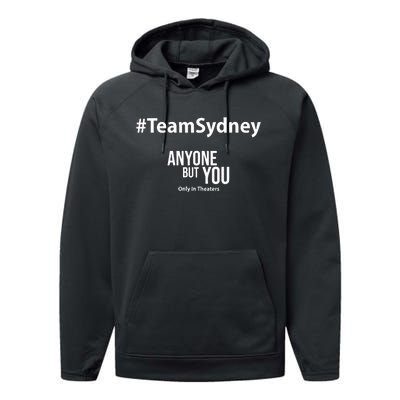 Teamsydney Anyone But You Only In Theaters Performance Fleece Hoodie