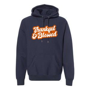 Thankful And Blessed Retro Distressed Logo Premium Hoodie