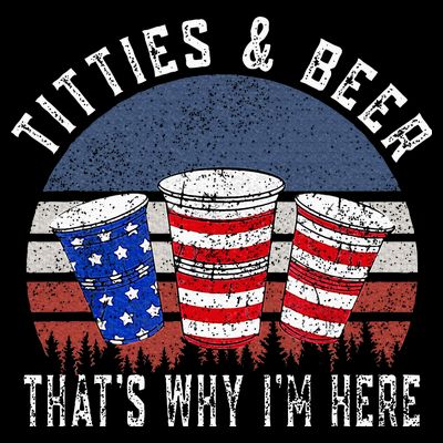 Titties And Beer ThatS Why IM Here Funny Beer T-Shirt