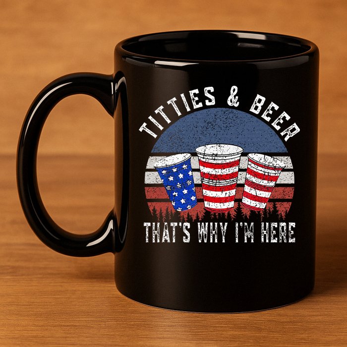 Titties And Beer ThatS Why IM Here Funny Beer 11oz C Handle Ceramic Mug