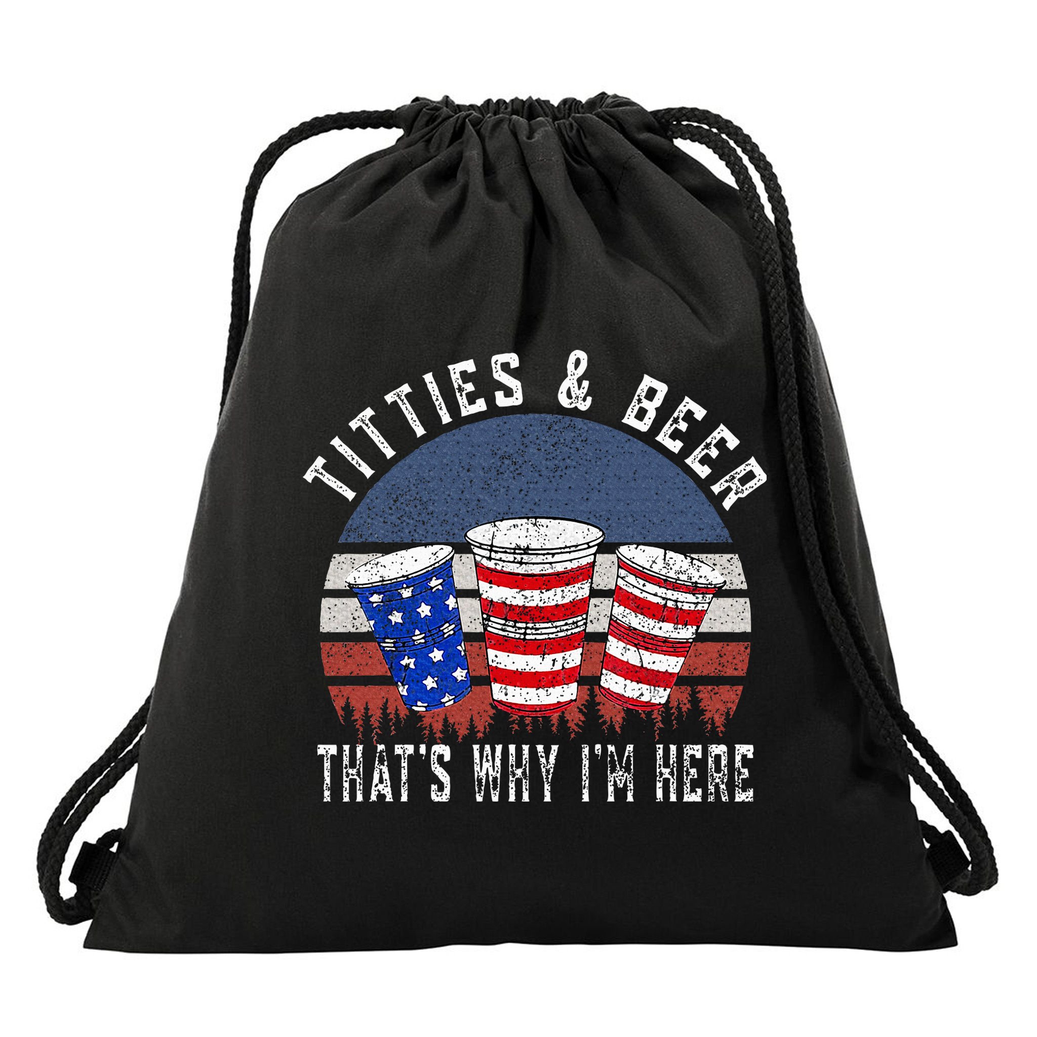Titties And Beer ThatS Why IM Here Funny Beer Drawstring Bag