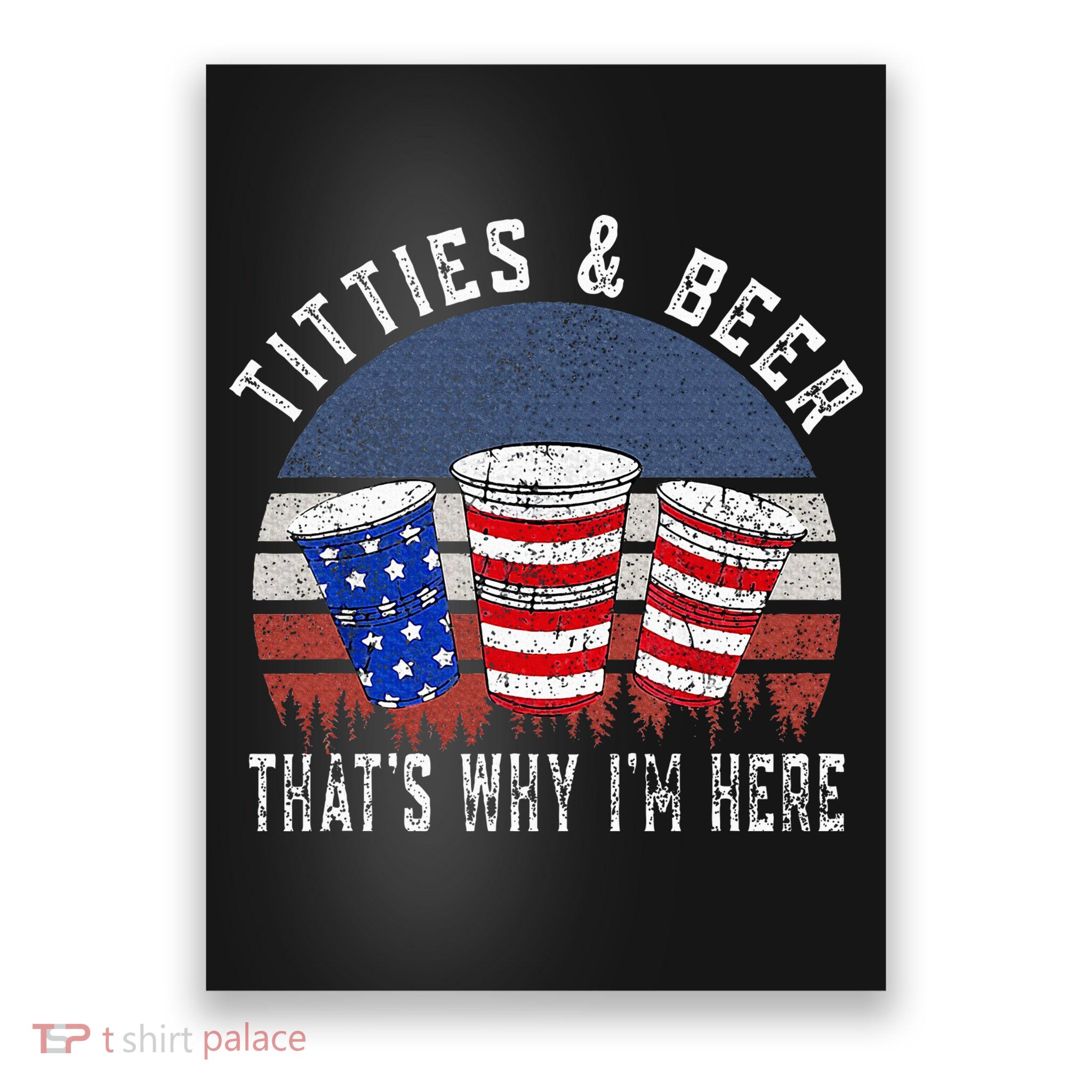 Titties And Beer ThatS Why IM Here Funny Beer Poster