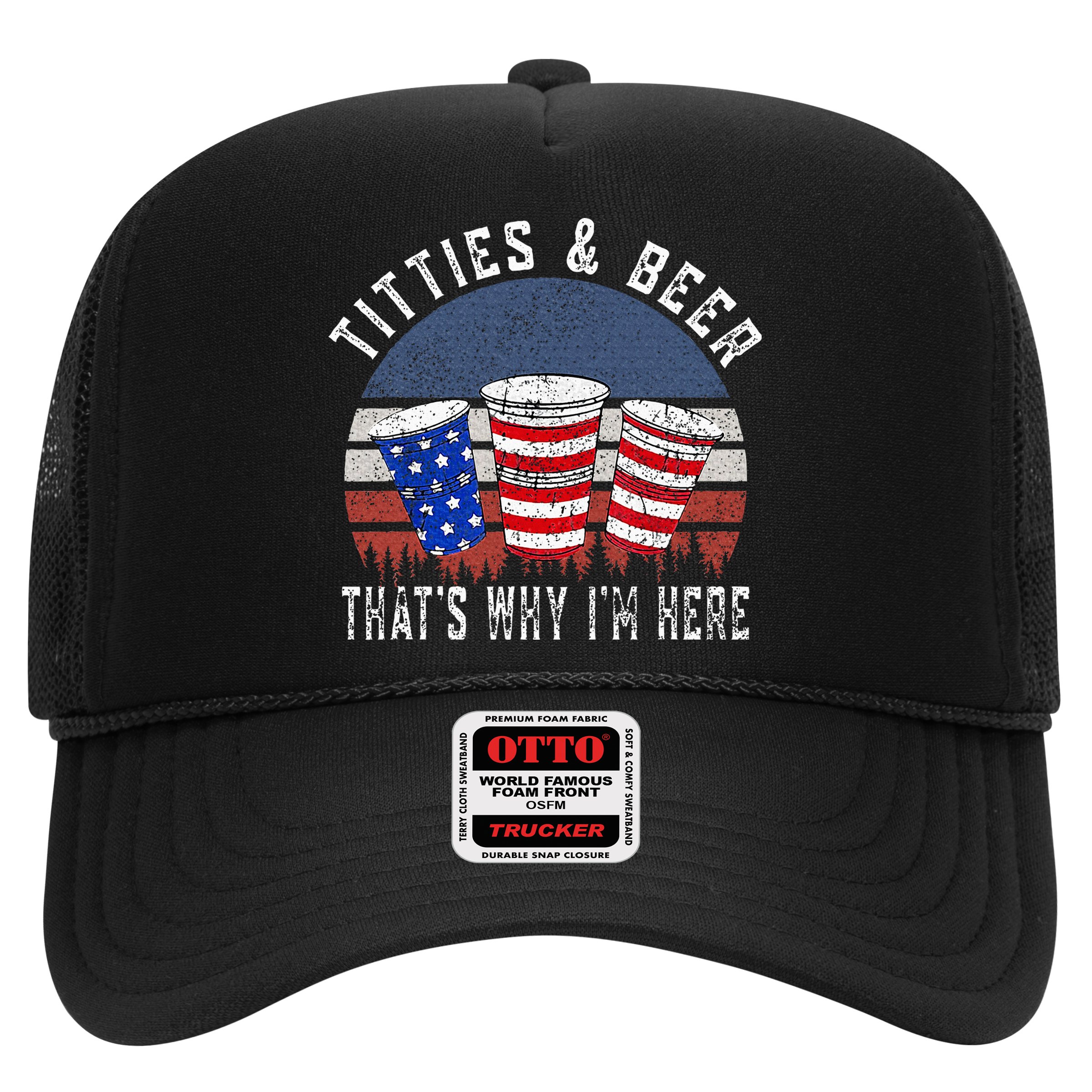 Titties And Beer ThatS Why IM Here Funny Beer Hat