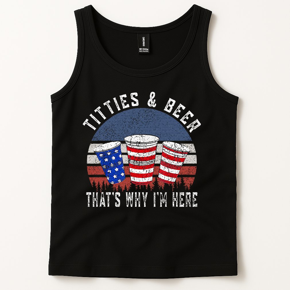 Titties And Beer ThatS Why IM Here Funny Beer Tank Top