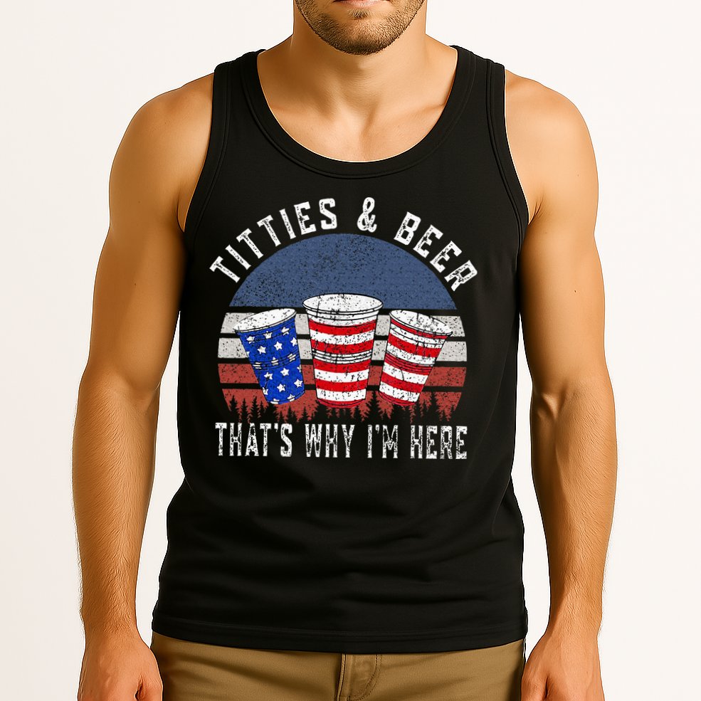 Titties And Beer ThatS Why IM Here Funny Beer Tank Top