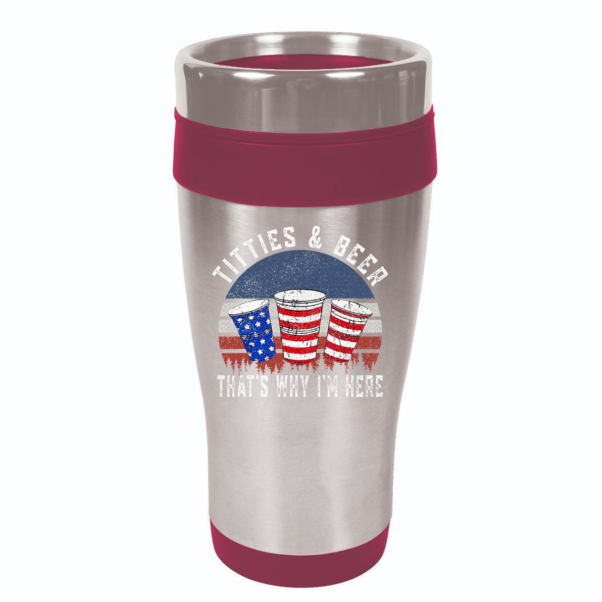 Titties And Beer ThatS Why IM Here Funny Beer 16oz Travel Tumbler