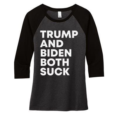 Trump And Biden Both Suck Anti Trump Anti Biden Women's Tri-Blend 3/4-Sleeve Raglan Shirt