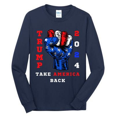 Take America Back Trump 2024 Maga Republicans Patriotic Tall Long Sleeve T-Shirt