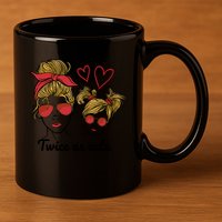 Twice As Cute Mom And Daughter 11oz C Handle Ceramic Mug