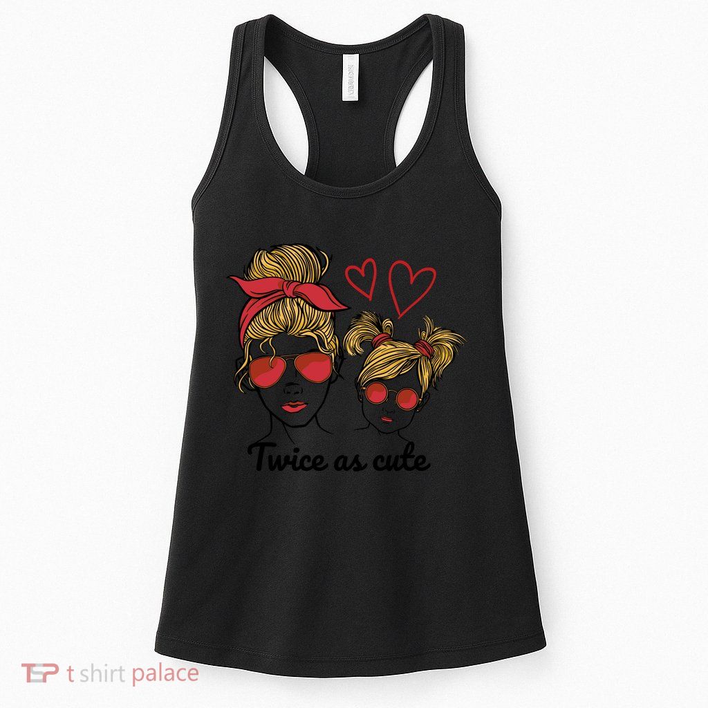 Twice As Cute Mom And Daughter Womens Tank Top