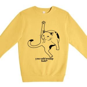 Trump And Cats So You Said Trump Cat Licking Premium Crewneck Sweatshirt