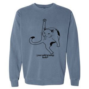 Trump And Cats So You Said Trump Cat Licking Garment-Dyed Sweatshirt