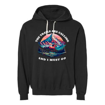 Trails Are Calling And I Must Go Wild Horse Nature Art Garment-Dyed Fleece Hoodie