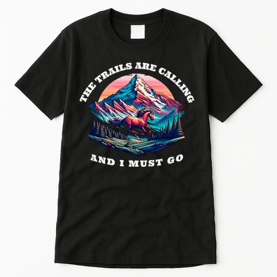 Trails Are Calling And I Must Go Wild Horse Nature Art Tall T-Shirt