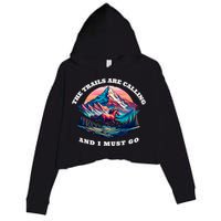 Trails Are Calling And I Must Go Wild Horse Nature Art Crop Fleece Hoodie