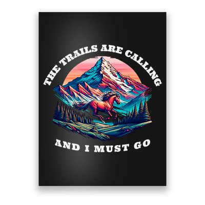Trails Are Calling And I Must Go Wild Horse Nature Art Poster