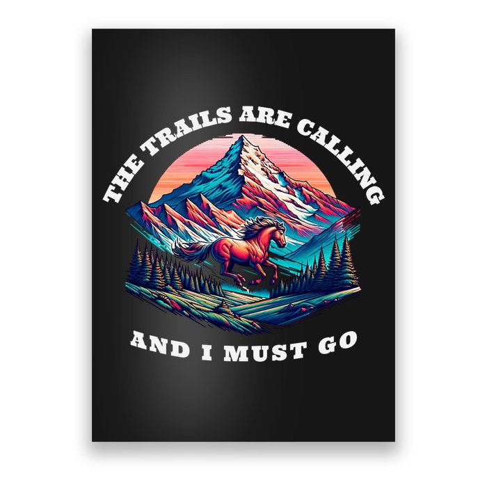 Trails Are Calling And I Must Go Wild Horse Nature Art Poster