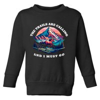 Trails Are Calling And I Must Go Wild Horse Nature Art Toddler Sweatshirt