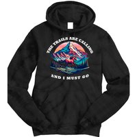 Trails Are Calling And I Must Go Wild Horse Nature Art Tie Dye Hoodie