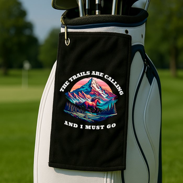 Trails Are Calling And I Must Go Wild Horse Nature Art Golf Towel