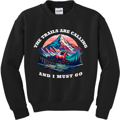 Trails Are Calling And I Must Go Wild Horse Nature Art Kids Sweatshirt