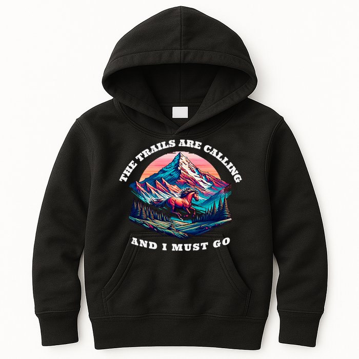 Trails Are Calling And I Must Go Wild Horse Nature Art Kids Hoodie
