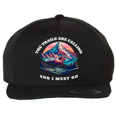 Trails Are Calling And I Must Go Wild Horse Nature Art Wool Snapback Cap