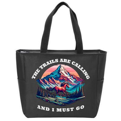 Trails Are Calling And I Must Go Wild Horse Nature Art Zip Tote Bag