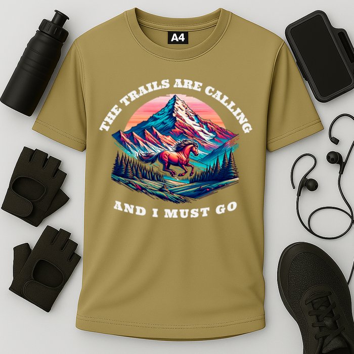 Trails Are Calling And I Must Go Wild Horse Nature Art Performance Shirt