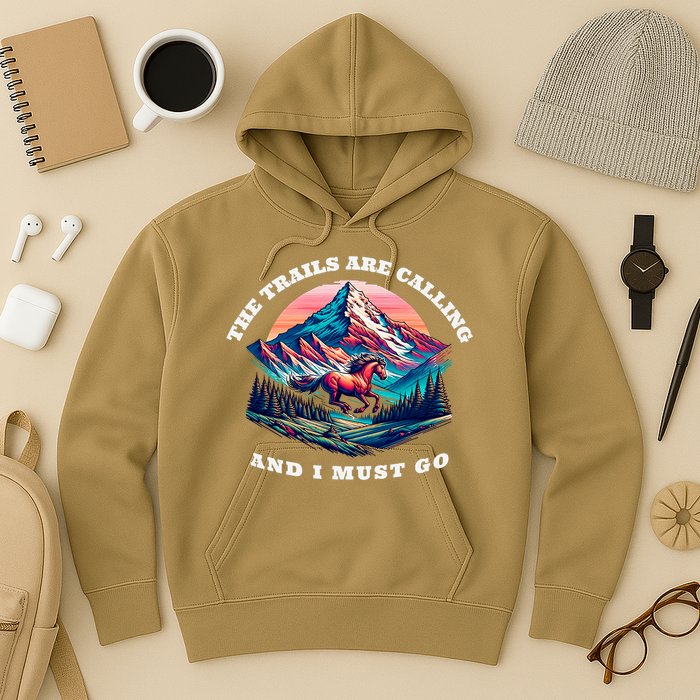 Trails Are Calling And I Must Go Wild Horse Nature Art Hoodie