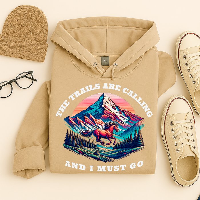 Trails Are Calling And I Must Go Wild Horse Nature Art Hoodie