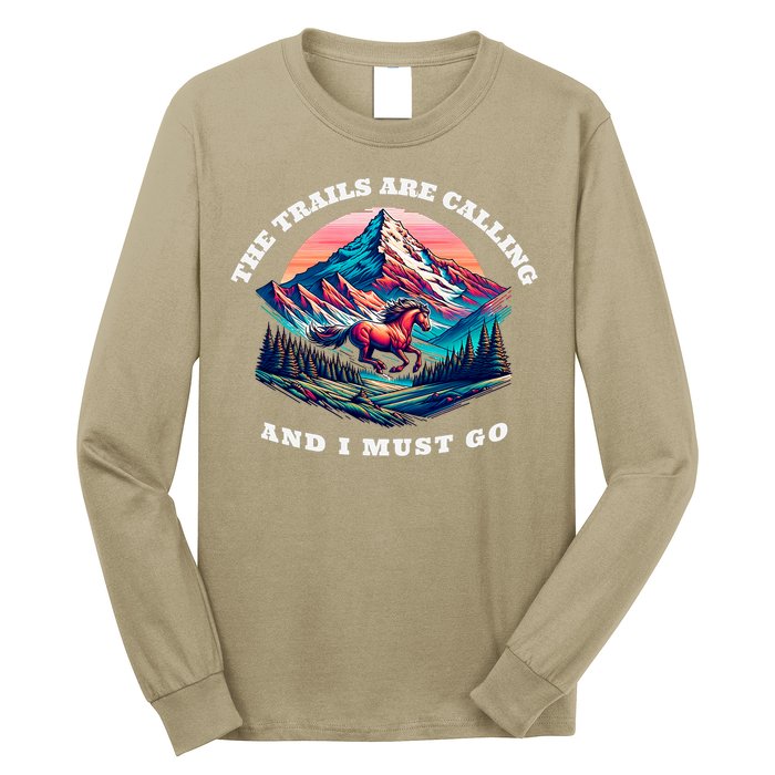 Trails Are Calling And I Must Go Wild Horse Nature Art Long Sleeve Shirt