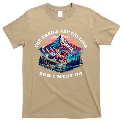Trails Are Calling And I Must Go Wild Horse Nature Art T-Shirt
