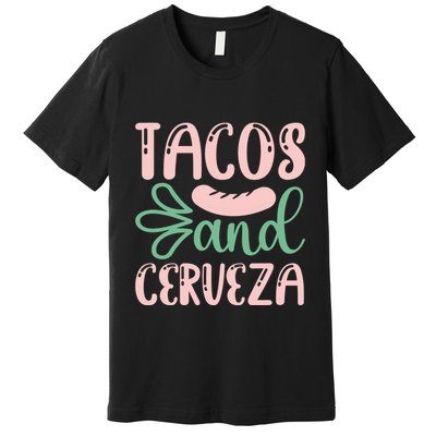Tacos And Cerveza Cinco De Mayo Celebration Premium T-Shirt