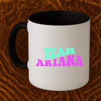 Team Ariana Cheer For Ariana, Show Support Be On Mug