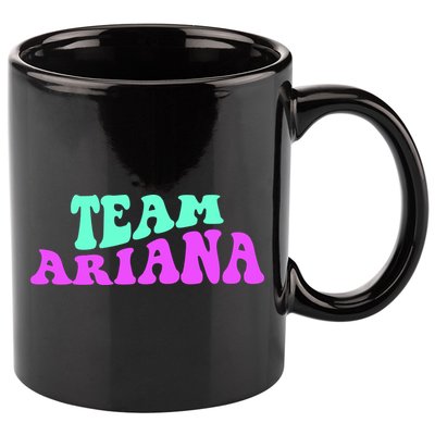 Team Ariana Cheer For Ariana, Show Support Be On 11oz C Handle Ceramic Mug