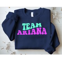 Team Ariana Cheer For Ariana, Show Support Be On Sweatshirt