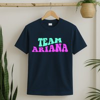 Team Ariana Cheer For Ariana, Show Support Be On T-Shirt