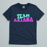 Team Ariana Cheer For Ariana, Show Support Be On T-Shirt
