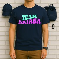 Team Ariana Cheer For Ariana, Show Support Be On T-Shirt