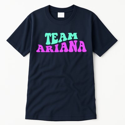 Team Ariana Cheer For Ariana, Show Support Be On Tall T-Shirt