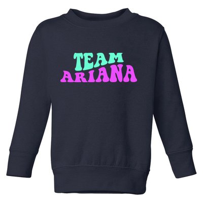 Team Ariana Cheer For Ariana, Show Support Be On Toddler Sweatshirt