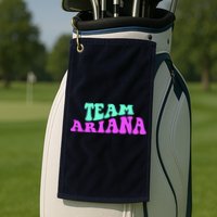 Team Ariana Cheer For Ariana, Show Support Be On Golf Towel