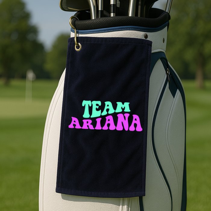 Team Ariana Cheer For Ariana, Show Support Be On Golf Towel