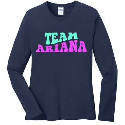 Team Ariana Cheer For Ariana, Show Support Be On Ladies Long Sleeve Shirt